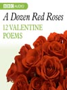 A Dozen Red Roses (MP3): 12 Valentines Poems